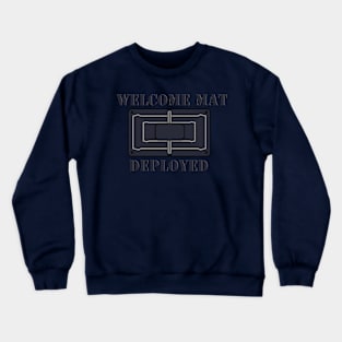 Welcome mat deployed Crewneck Sweatshirt